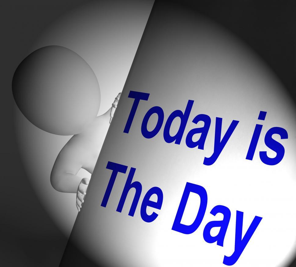 Free Image of Today Is The Day Sign Displays Don t Wait 
