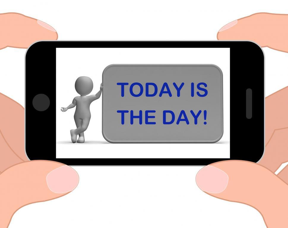 Free Image of Today Is The Day Phone Shows Opportunity Or Special Occasion 