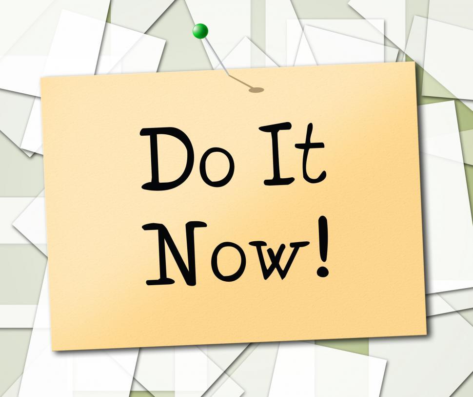 Free Image of Do It Now Shows At This Time And Acting 