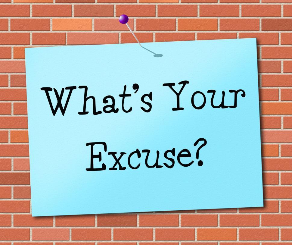 Free Image of What s Your Excuse Means Dont Give Up And Perseverance 