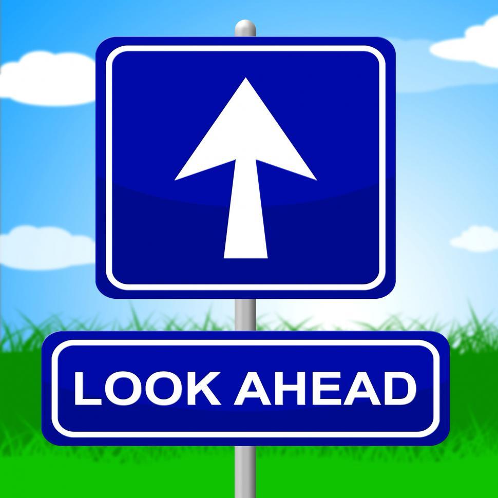 Free Image of Look Ahead Sign Indicates Future Plans And Message 