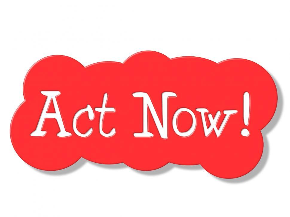 Free Image of Act Now Represents At The Moment And Action 