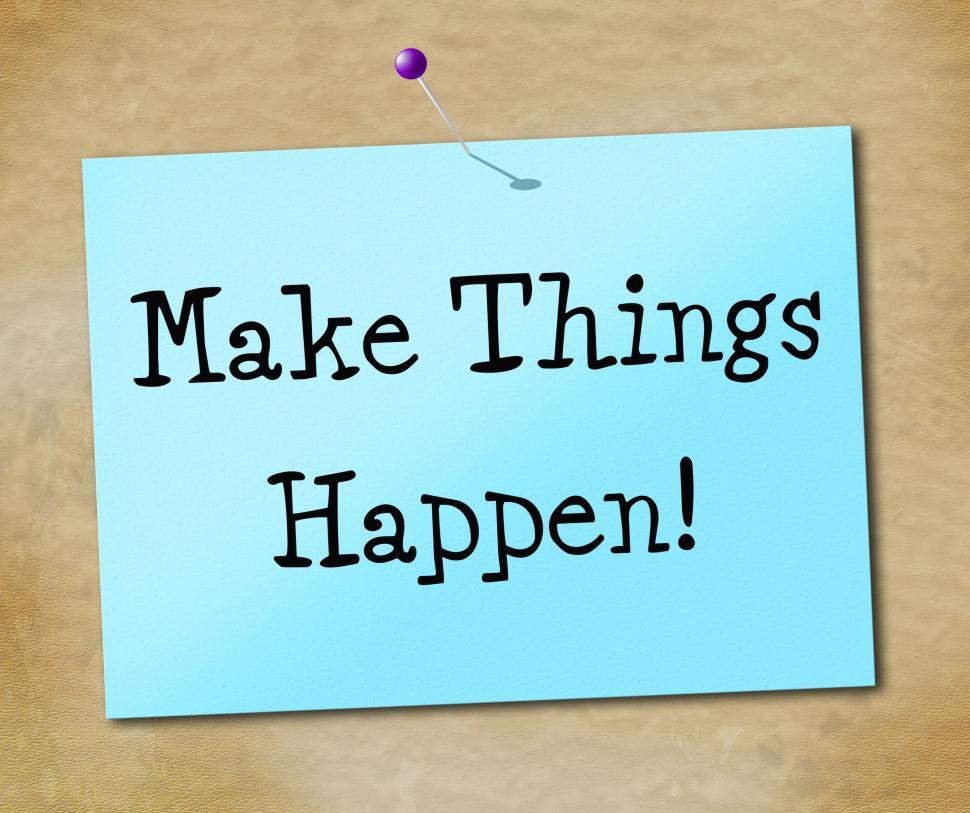 Free Image of Make Things Hapen Represents Achieve Motivate And Motivating 