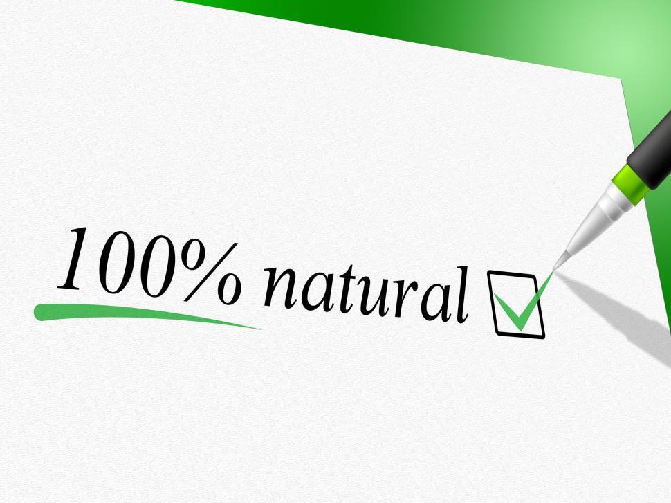 Free Image of Hundred Percent Natural Means Absolute Pure And Nature 