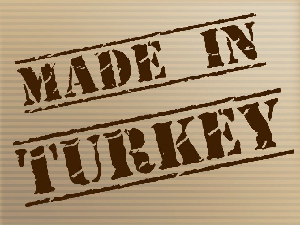 Free Image of Made In Turkey Indicates Commercial Trade And Factory 