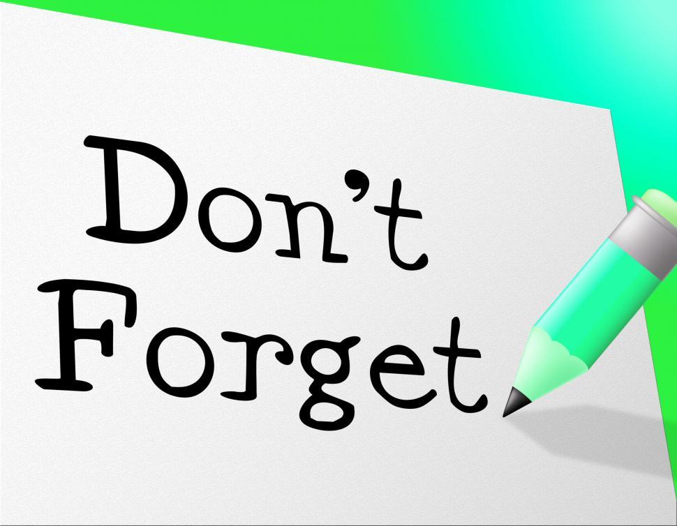Free Image of Don t Forget Indicates Keep In Mind And Agenda 