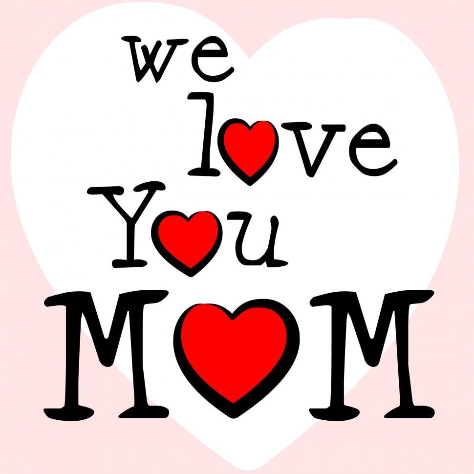 Free Image of We Love Mom Means Mamma Mummy And Mothers 