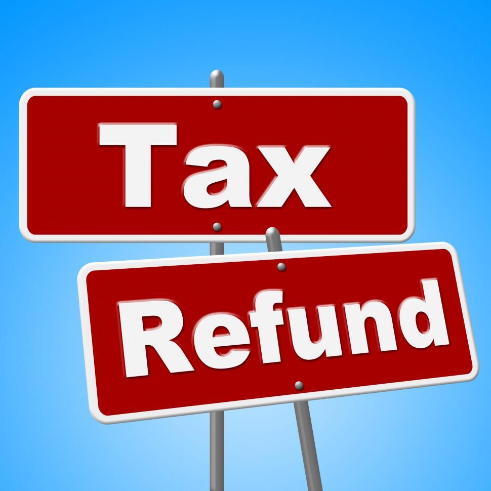 Free Image of Tax Refund Signs Represents Restitution Taxpayer And Reimburse 