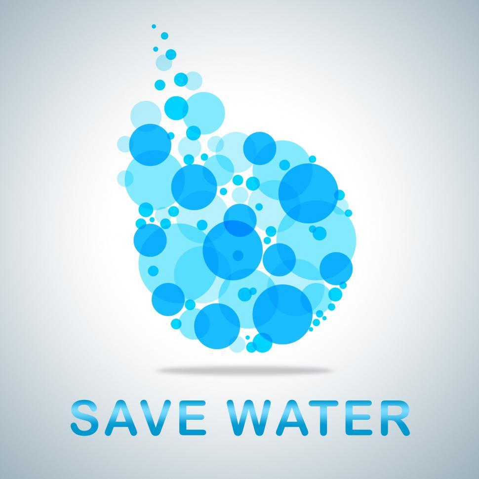 Free Image of Save Water Indicates Preservation Preserve And Conserving 