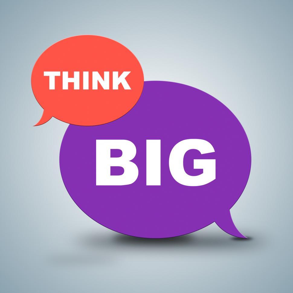 Free Image of Think Big Means Reflecting Consideration And Bigger 