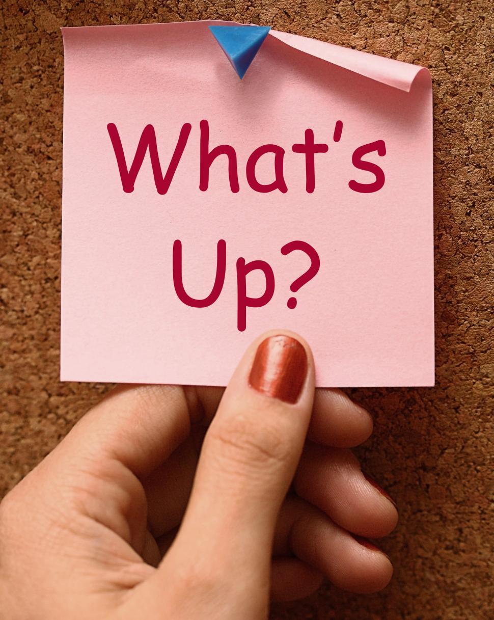 Free Image of What s Up Note Means What Is Going On 