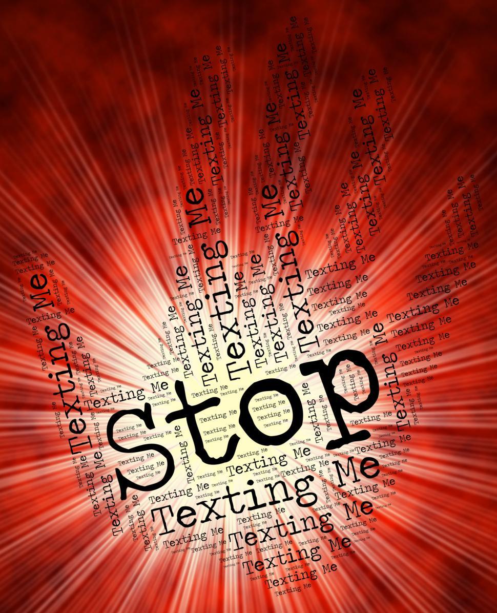 Free Image of Stop Texting Me Indicates Short Message Service And Mms 